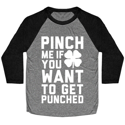 Pinch Me If You Want to Get Punched Baseball Tee