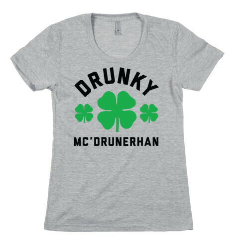 Drunky Mc'Drunkerhan Womens T-Shirt