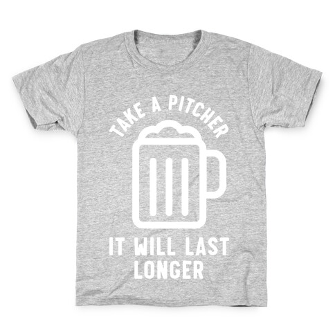 Take a Pitcher It Will Last Longer Kids T-Shirt