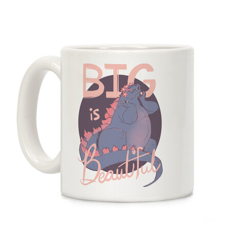 Big is Beautiful  Coffee Mug