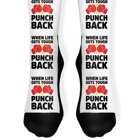 When Life Gets Tough Punch Back Sock
