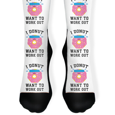 I Donut Want To Work Out Sock