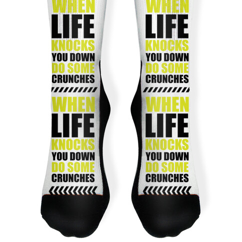 When Life Knocks You Down Do Some Crunches Sock