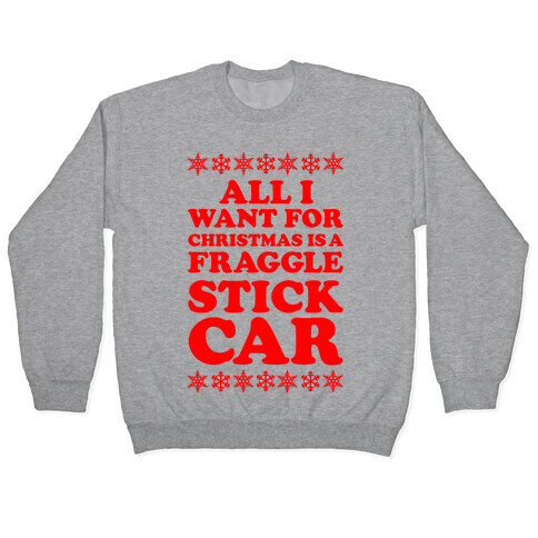 All I Want For Chistmas is a Fraggle Stick Car Pullover