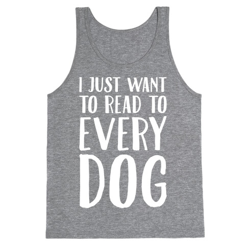 I Just Want To Read To Every Dog White Print Tank Top
