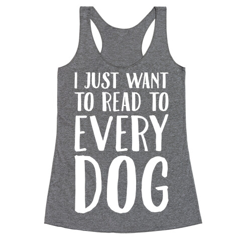 I Just Want To Read To Every Dog White Print Racerback Tank Top