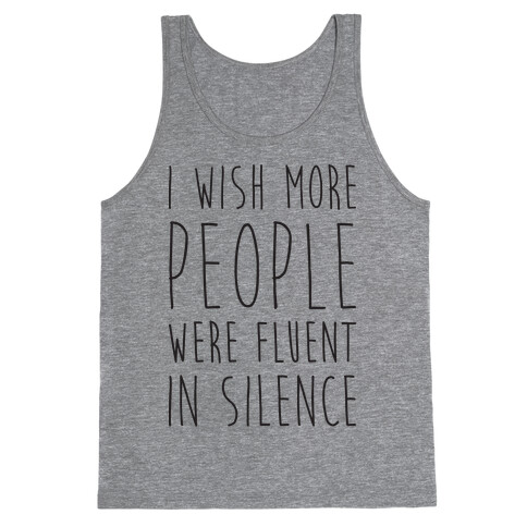 I Wish More People Were Fluent In Silence Tank Top