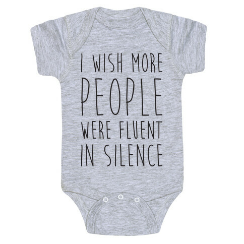 I Wish More People Were Fluent In Silence Baby One-Piece