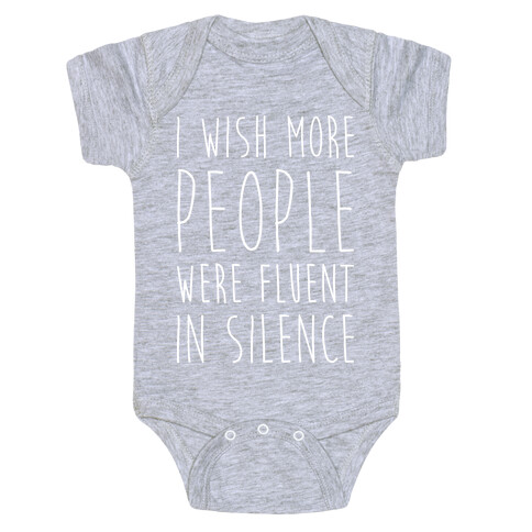 I Wish More People Were Fluent In Silence Baby One-Piece