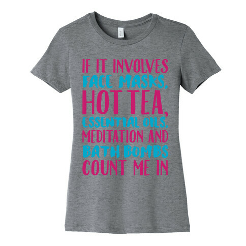 If It Involves Self-Care Count Me In Womens T-Shirt
