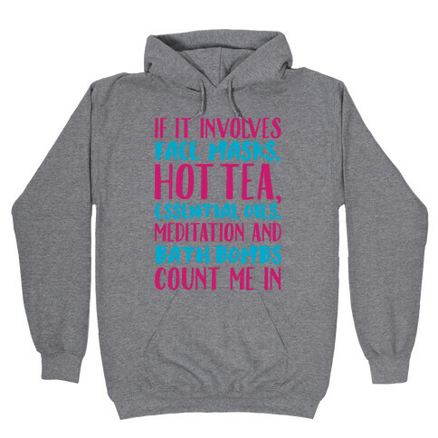If It Involves Self-Care Count Me In Hooded Sweatshirt