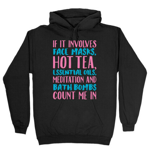 If It Involves Self-Care Count Me In White Print Hooded Sweatshirt