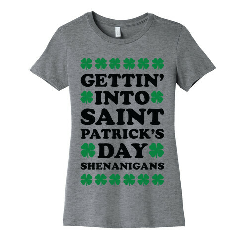 Gettin' Into Saint Patrick's Day Shenanigans Womens T-Shirt