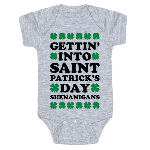 Gettin' Into Saint Patrick's Day Shenanigans Baby One-Piece