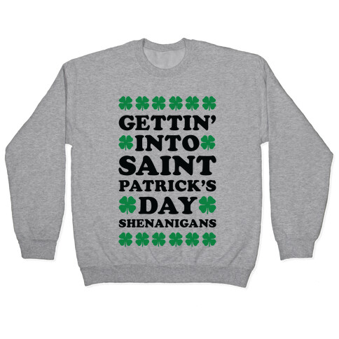 Gettin' Into Saint Patrick's Day Shenanigans Pullover