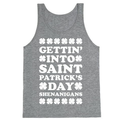 Gettin' Into Saint Patrick's Day Shenanigans Tank Top