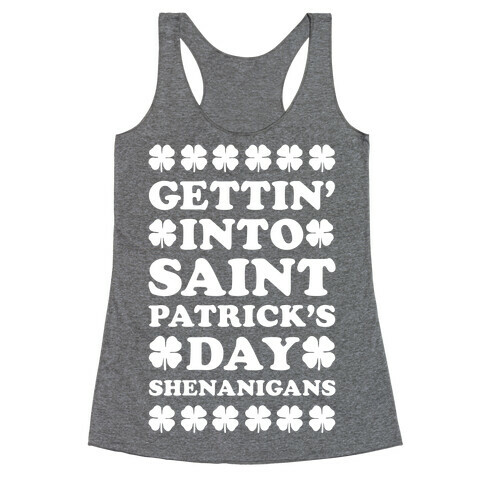 Gettin' Into Saint Patrick's Day Shenanigans Racerback Tank Top