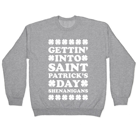 Gettin' Into Saint Patrick's Day Shenanigans Pullover