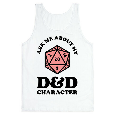 Ask Me About My D&D Character Tank Top