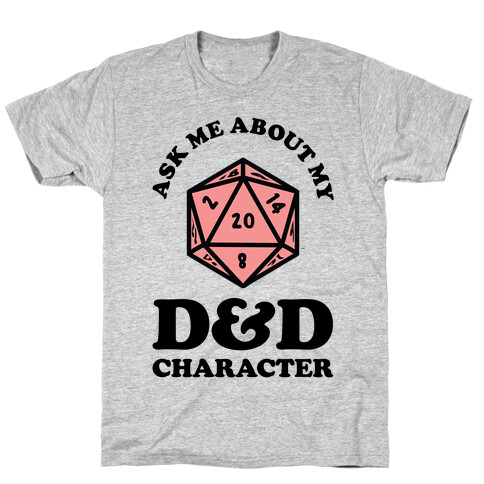 Ask Me About My D&D Character T-Shirt