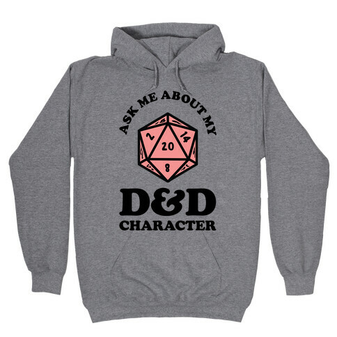 Ask Me About My D&D Character Hooded Sweatshirt