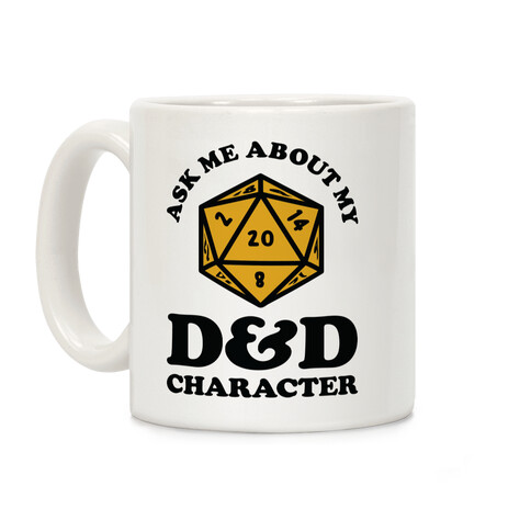 Ask Me About My D&D Character Coffee Mug