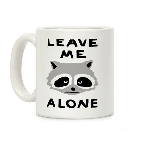 Leave Me Alone Raccoon Coffee Mug