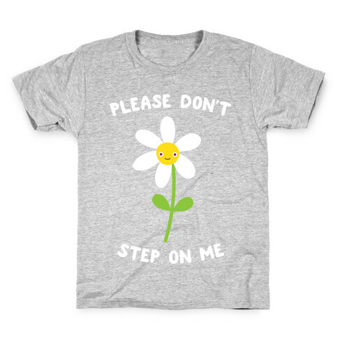 Please Don't Step On Me Flower Kids T-Shirt