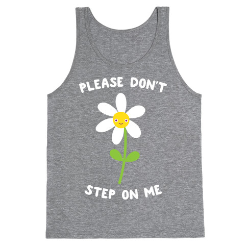 Please Don't Step On Me Flower Tank Top