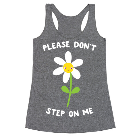 Please Don't Step On Me Flower Racerback Tank Top