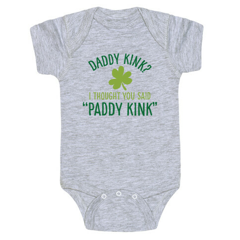 Daddy Kink? I Thought You Said "Paddy Kink" Baby One-Piece