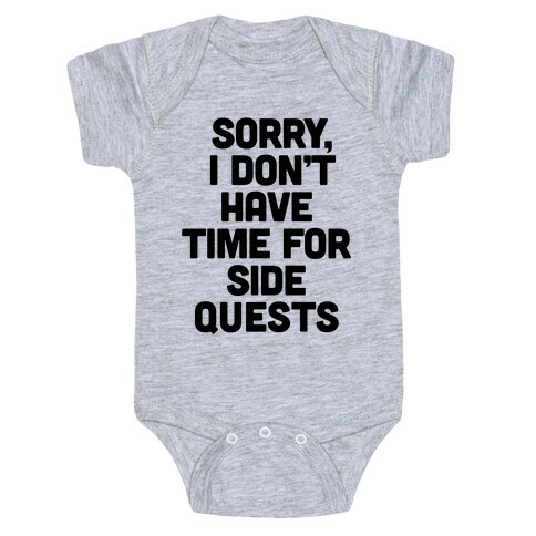 Sorry, I Don't Have Time for Sidequests Baby One-Piece