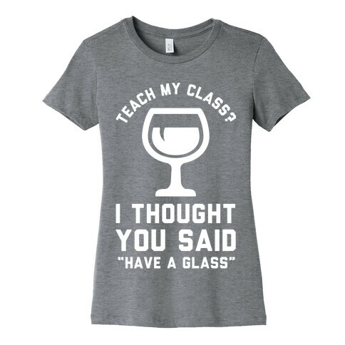 Teach My Class Womens T-Shirt