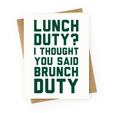 Brunch Duty Greeting Card