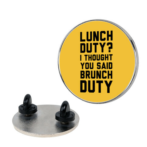 Brunch Duty Pin