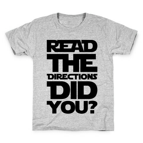 Read The Directions Did You Parody Kids T-Shirt