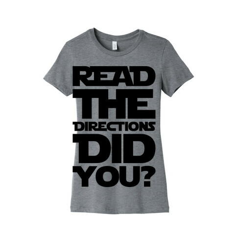 Read The Directions Did You Parody Womens T-Shirt