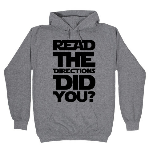 Read The Directions Did You Parody Hooded Sweatshirt