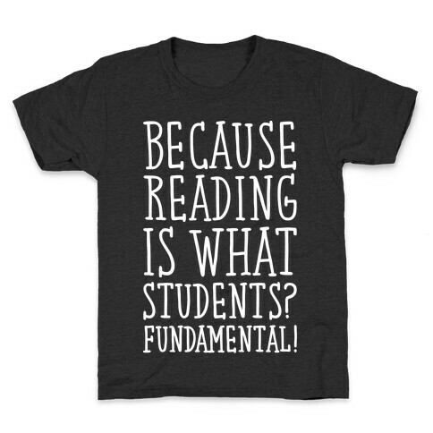 Reading Is Fundamental Teacher Parody White Print Kids T-Shirt
