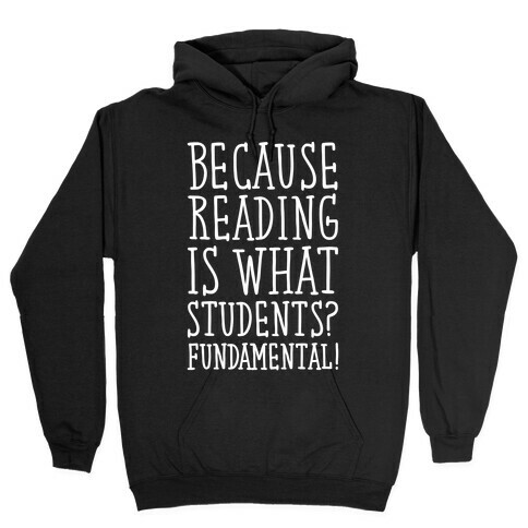 Reading Is Fundamental Teacher Parody White Print Hooded Sweatshirt