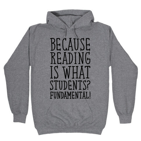 Reading Is Fundamental Teacher Parody Hooded Sweatshirt