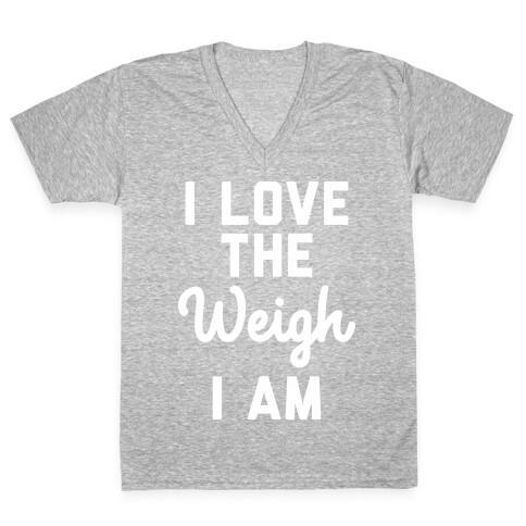 I Love The Weigh I Am V-Neck Tee Shirt