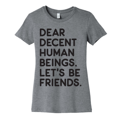 Dear Decent Human Beings Womens T-Shirt