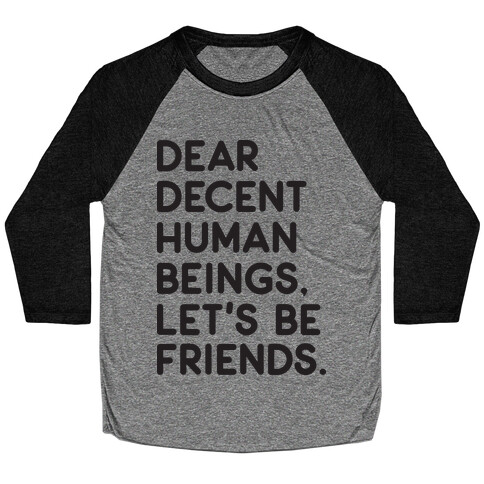 Dear Decent Human Beings Baseball Tee