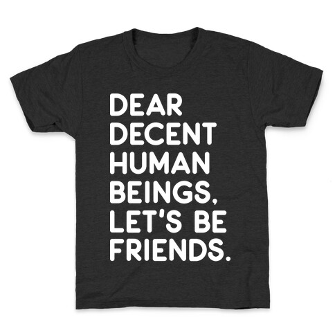 Dear Decent Human Beings Kids T-Shirt