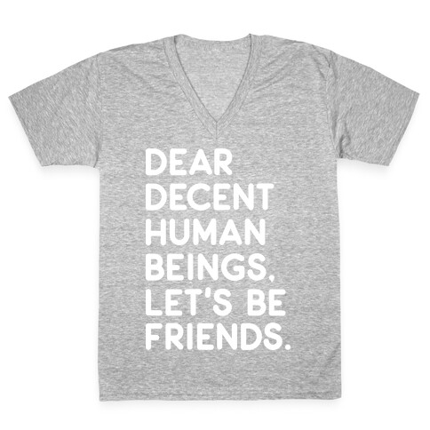 Dear Decent Human Beings V-Neck Tee Shirt