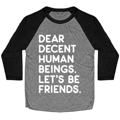 Dear Decent Human Beings Baseball Tee