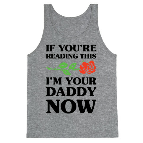 I'm Your Daddy Now Tank Top