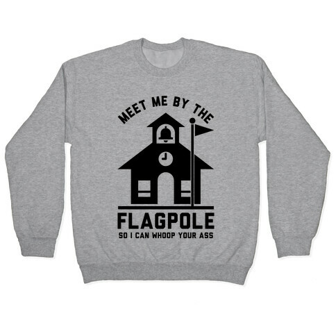 Meet Me By The Flagpole Pullover