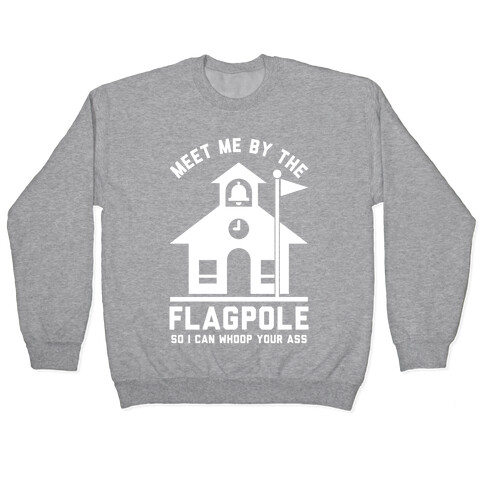 Meet Me By The Flagpole Pullover